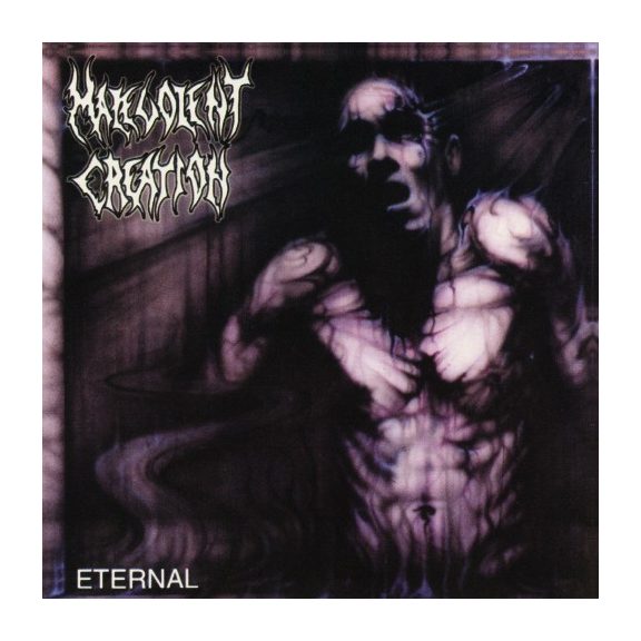 MALEVOLENT CREATION: Eternal (CD) MALEVOLENT CREATION: Eternal (CD)