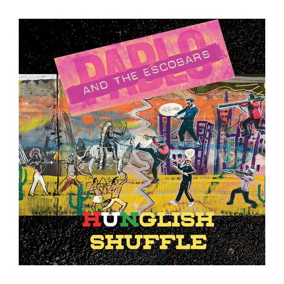 PABLO AND THE ESCOBARS: Hunglish Shuffle (CD) PABLO AND THE ESCOBARS: Hunglish Shuffle (CD)