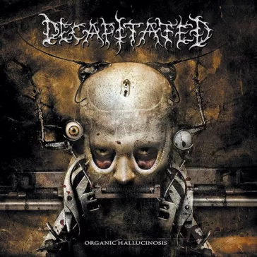 DECAPITATED: Organic Hallucinosis (CD)