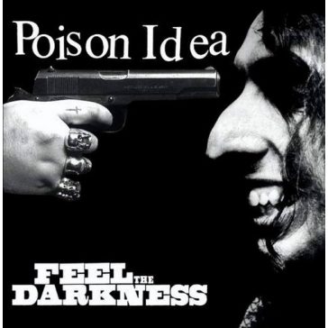 POISON IDEA: Feel The Darkness (2CD)