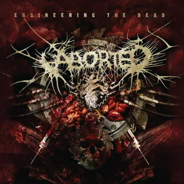 ABORTED: Engineering the Dead (CD)