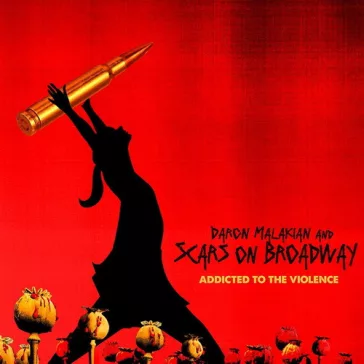   DARON MALAKIAN AND SCARS ON BROADWAY: Addicted To The Violence (CD)