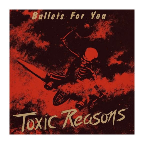 TOXIC REASONS: Bullets For You (CD) TOXIC REASONS: Bullets For You (CD)