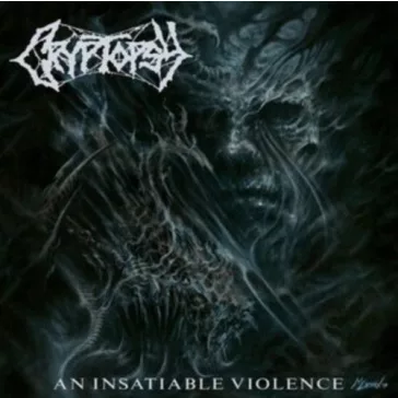 CRYPTOPSY: An Insatiable Violence (CD)