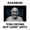 KASABIAN: For Crying Out Loud (2CD Deluxe Edition)