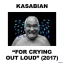 KASABIAN: For Crying Out Loud (2CD Deluxe Edition)