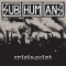 SUBHUMANS: Crisis Point (CD)
