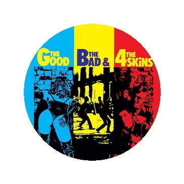   4 SKINS: The Good, The Bad & The 4 Skins (nagy jelvény, 3,7 cm) 