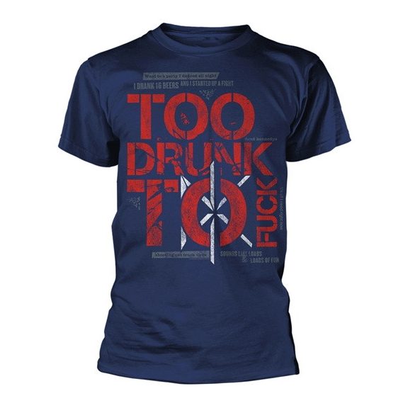 DEAD KENNEDYS: Too Drunk To Fuck (navy) (póló) DEAD KENNEDYS: Too Drunk To Fuck (navy) (póló)