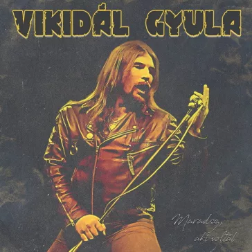   VIKIDÁL GYULA: Maradsz, aki voltál (P. Mobil dalok Vikidál Gyulával) (CD)