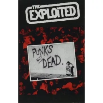 EXPLOITED: Punks Not Dead (MC, műsoros kazetta)