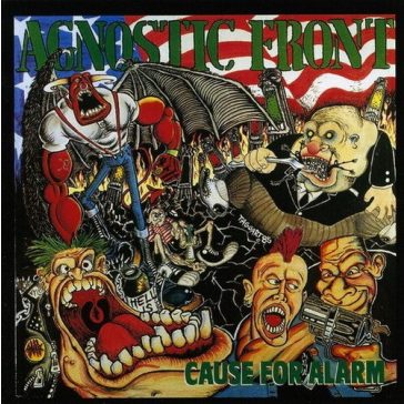 AGNOSTIC FRONT: Cause For Alarm (CD)