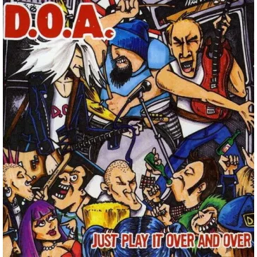 D.O.A.: Just Play It Over And Over (CD)