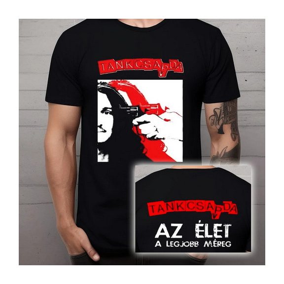 TANKCSAPDA: Az élet a legjobb méreg (póló) TANKCSAPDA: Az élet a legjobb méreg (póló)