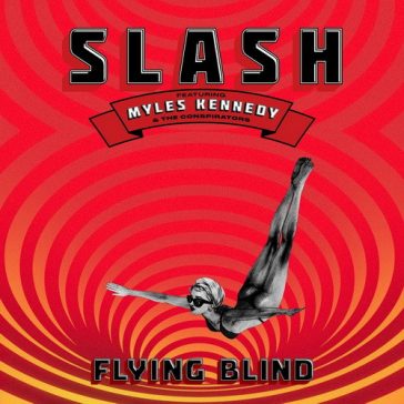   SLASH FEAT. MYLES KENNEDY & THE CONSPIRATORS: Flying Blind CD)